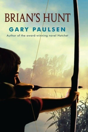 Brian's Hunt (A Hatchet Adventure) by Gary Paulsen | Goodreads