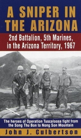 A Sniper in the Arizona: 2nd Battalion, 5th Marines in the Arizona Territory, 1967