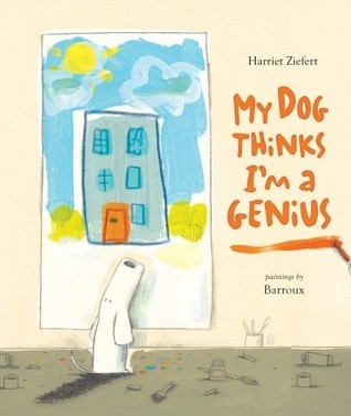 My Dog Thinks I'm A Genius book cover