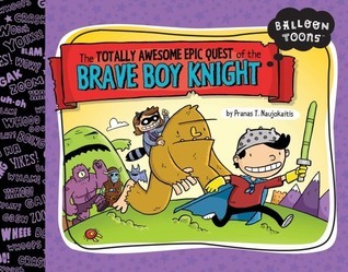 The Totally Awesome Epic Quest of the Brave Boy Knight book cover