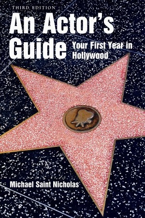 An Actor's Guide--Your First Year in Hollywood by Michael Nicholas