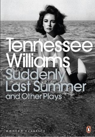 Suddenly Last Summer and Other Plays book cover