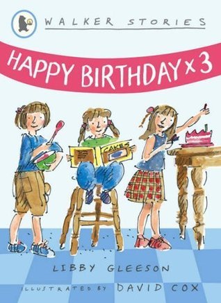 Happy Birthday x Three by Libby Gleeson | Goodreads