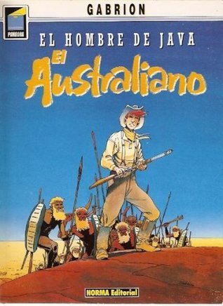 El hombre de Java: El Australiano by Pierre-Yves Gabrion | Goodreads