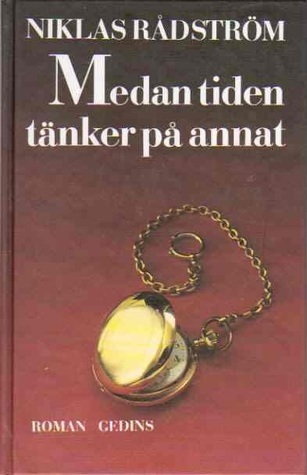 Medan tiden tänker på annat