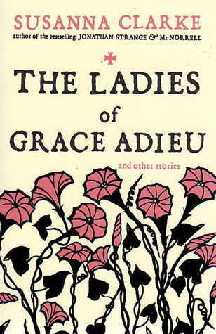 The Ladies of Grace Adieu and Other Stories