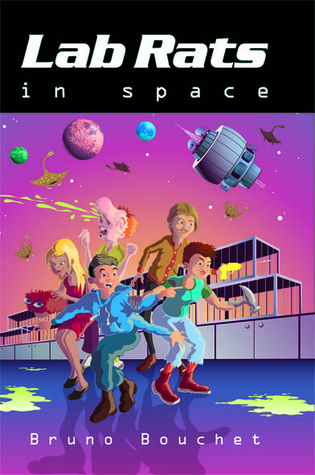Lab Rats in Space by Bruno Bouchet | Goodreads