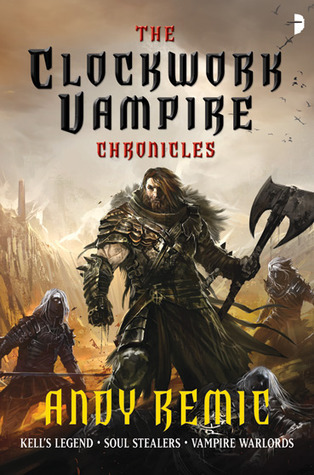 The Clockwork Vampire Chronicles by Andy Remic | Goodreads
