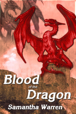 Blood of the Dragon (Blood of the Dragon #1) by Samantha Warren | Goodreads
