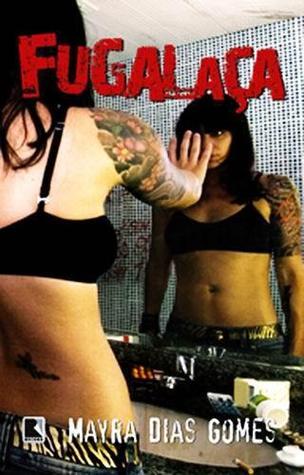 Fugalaça by Mayra Dias Gomes | Goodreads