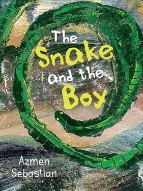 Azmen The snake and the boy by Azmen Sebastian | Goodreads