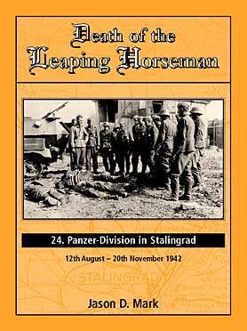 Death of the Leaping Horseman: 24 Panzer-Division in Stalingrad 12th August-20th November 1942