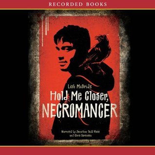 Hold Me Closer, Necromancer (Necromancer, #1)