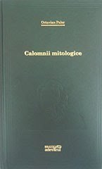 Calomnii mitologice. Fărâme din conferințe nerostite