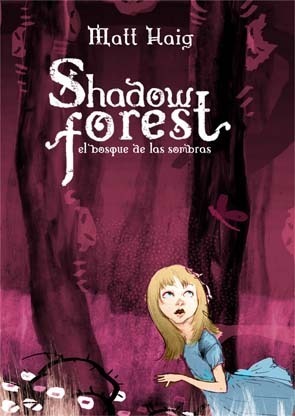 Shadow Forest. El bosque de las sombras by Matt Haig | Goodreads
