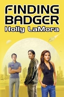 Finding Badger By Holly Lamora Goodreads