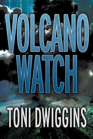 Volcano Watch (The Forensic Geology Series, #3) by Toni Dwiggins ...