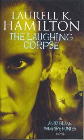 The Laughing Corpse (Anita Blake, Vampire Hunter, #2)