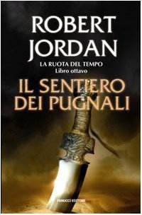 Il sentiero dei pugnali (La ruota del tempo, #8)