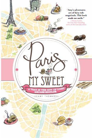 Paris, My Sweet: A Year in the City of Light (And Dark Chocolate)