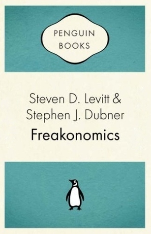 Freakonomics: A Rogue Economist Explores the Hidden Side of Everything