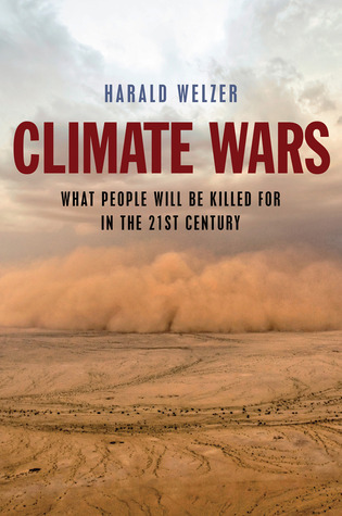 Climate Wars: What People Will be Killed for in the 21st Century