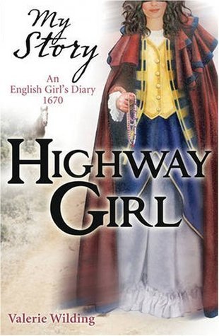 Highway Girl: An English Girl's Diary, 1670