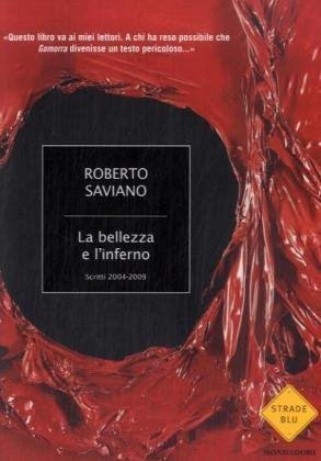 La bellezza e l'inferno: scritti 2004-2009