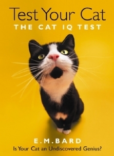 Test Your Cat: The Cat IQ Test by E.M. Bard | Goodreads