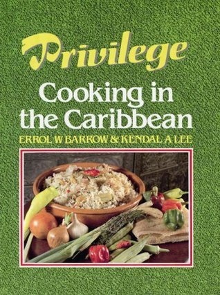 Privilege Cookery for Men by Errol W. Barrow | Goodreads