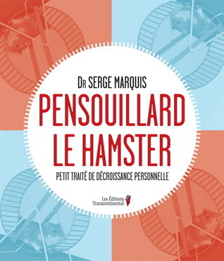 Pensouillard le hamster: Petit traité de décroissance personnelle