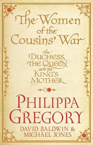 Cover of The Women of the Cousins' War: The Duchess, the Queen and the King's Mother