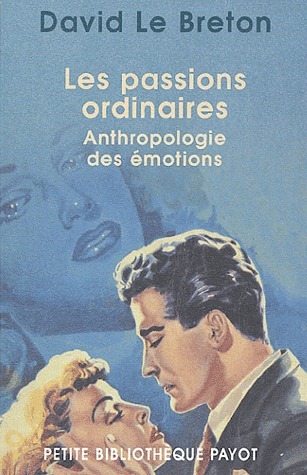Les passions ordinaires. Anthropologie des émotions book cover