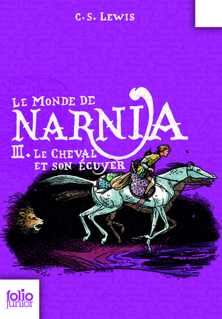 Le Cheval et son écuyer (Le Monde de Narnia, #3)