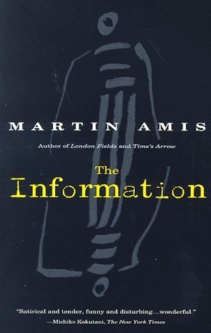 The Information By Martin Amis Goodreads