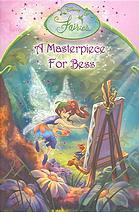 A Masterpiece for Bess (Tales of Pixie Hollow, #7)