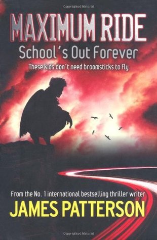 School's Out Forever (Maximum Ride, #2)