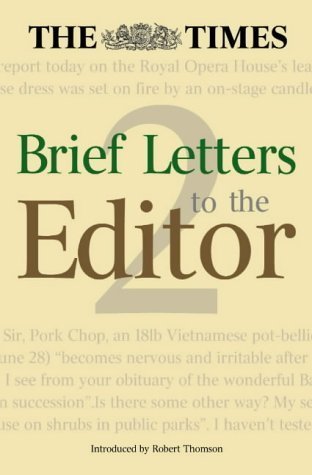 The Times Brief Letters to the Editor 2 by Robert Thomson | Goodreads