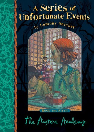 The Austere Academy (A Series of Unfortunate Events, #5)