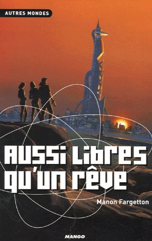 Aussi libres qu'un rêve