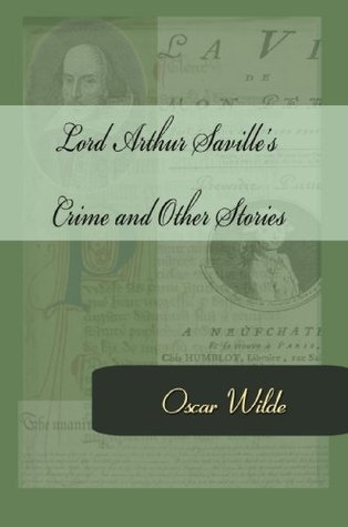 Lord Arthur Saville's Crime and Other Stories