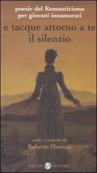 Tacque E tacque attorno a te il silenzio. Poesie del Romanticismo per giovani ...