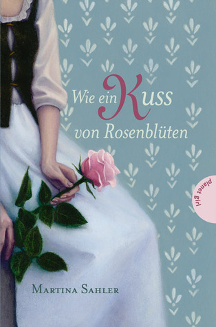 Wie ein Kuss von Rosenblüten book cover