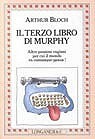 Il terzo libro di Murphy: Altre pessime ragioni per cui il mondo va comunque avanti!