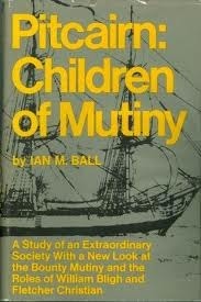 Pitcairn: Children of Mutiny by Ian M. Ball | Goodreads