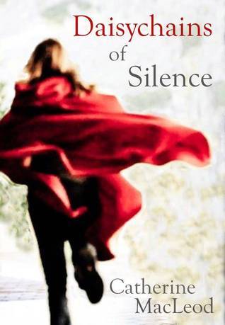 Daisychains of Silence by Catherine MacLeod | Goodreads