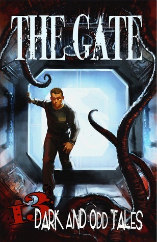 The Gate: 13 Dark and Odd Tales