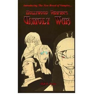 Hollywood Vampires: Unholy War by Matt R. Jones | Goodreads