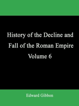 cover img of History of the Decline and Fall of the Roman Empire - Volume 6