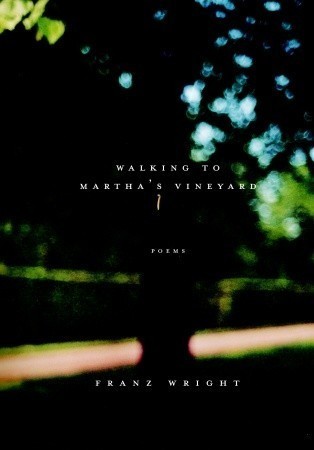 Walking to Martha's Vineyard: Poems